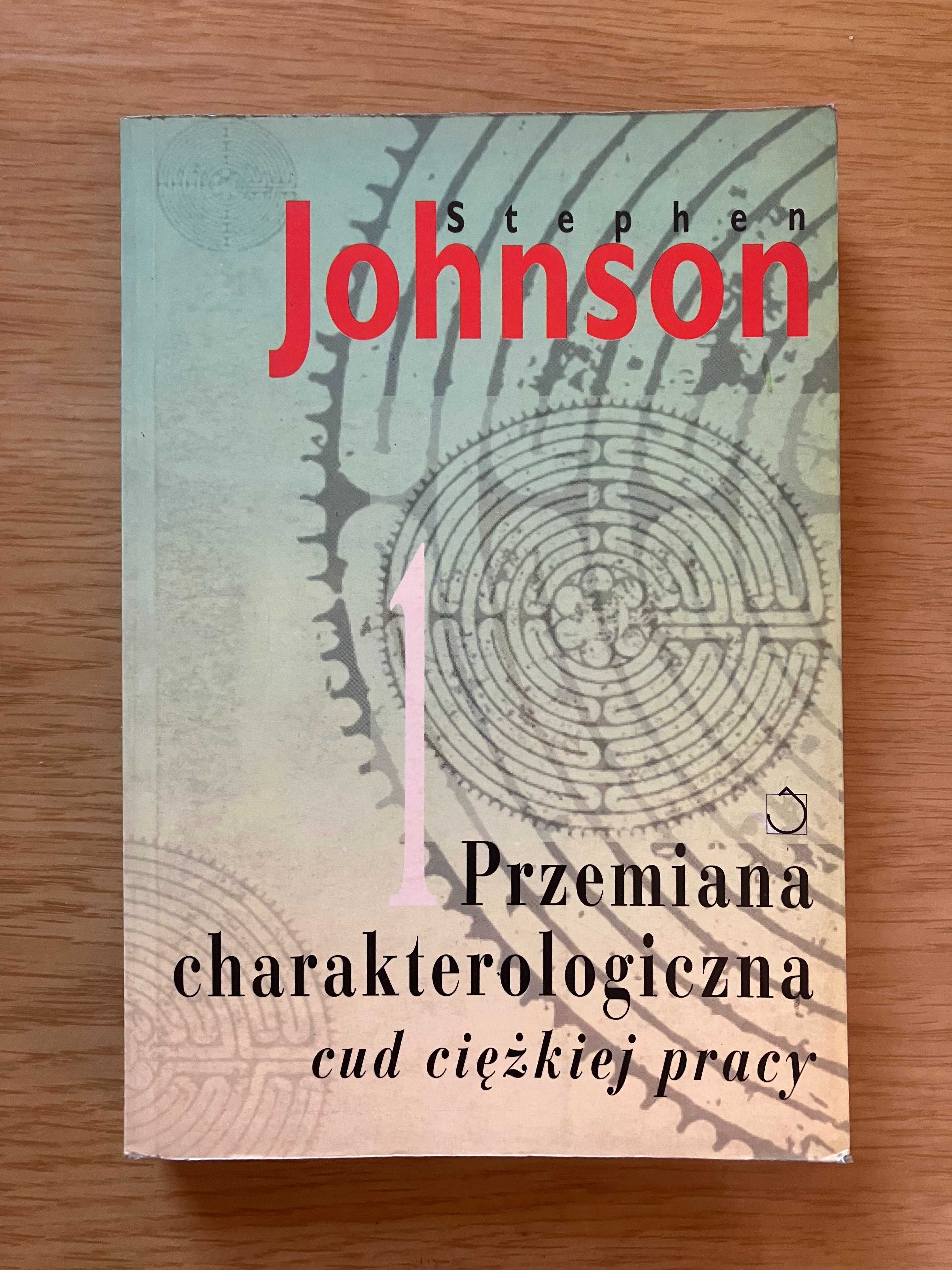 Przemiana charakterologiczna cud ciężkiej pracy Stephen Johnson UNIKAT