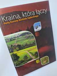 Kraina, która łączy Perły Korony Beskidu Sądeckiego - Książka