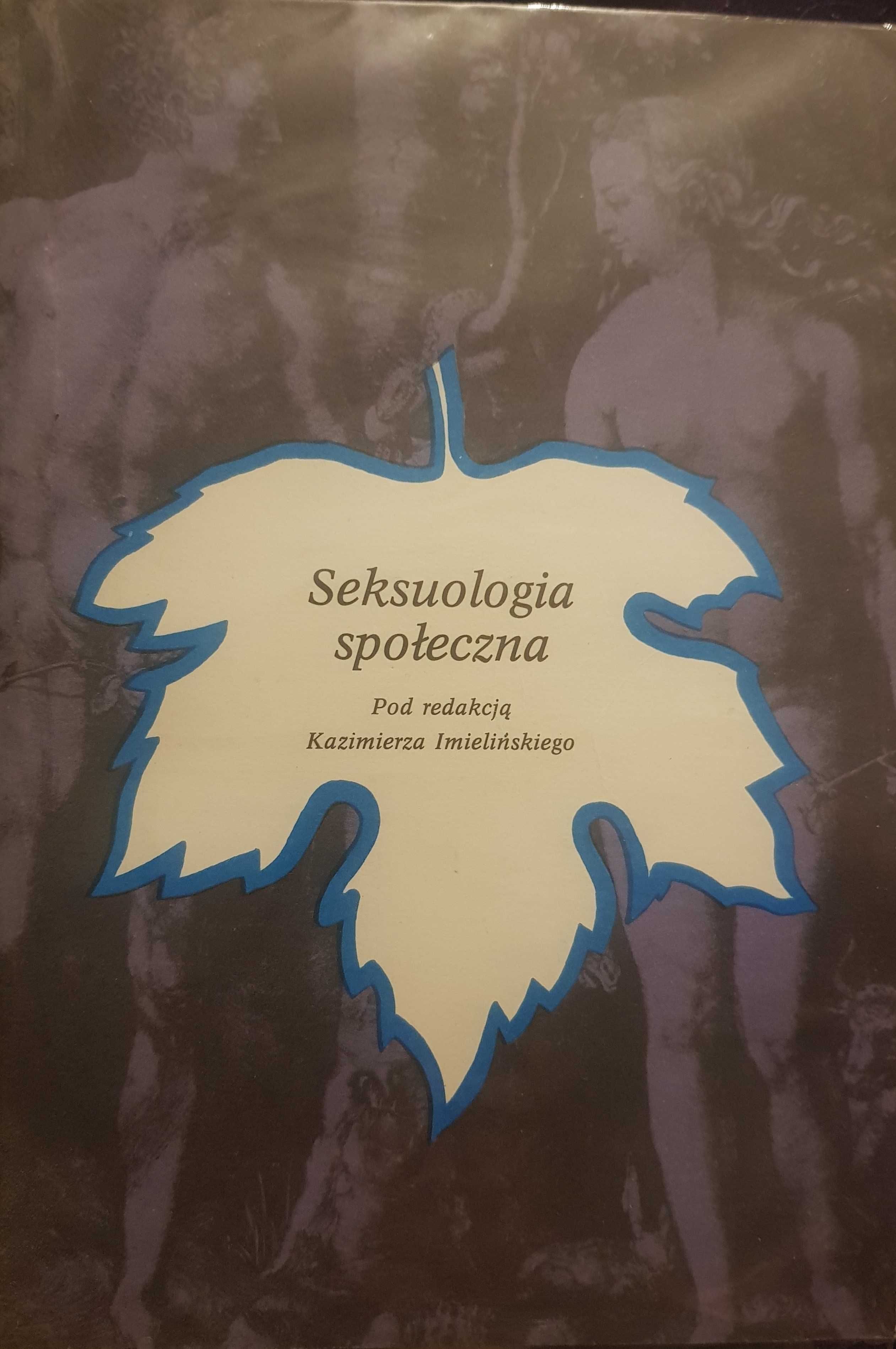 Seksuologia społeczna Zagadnienia psychospołeczne pod red.K.Imieliński