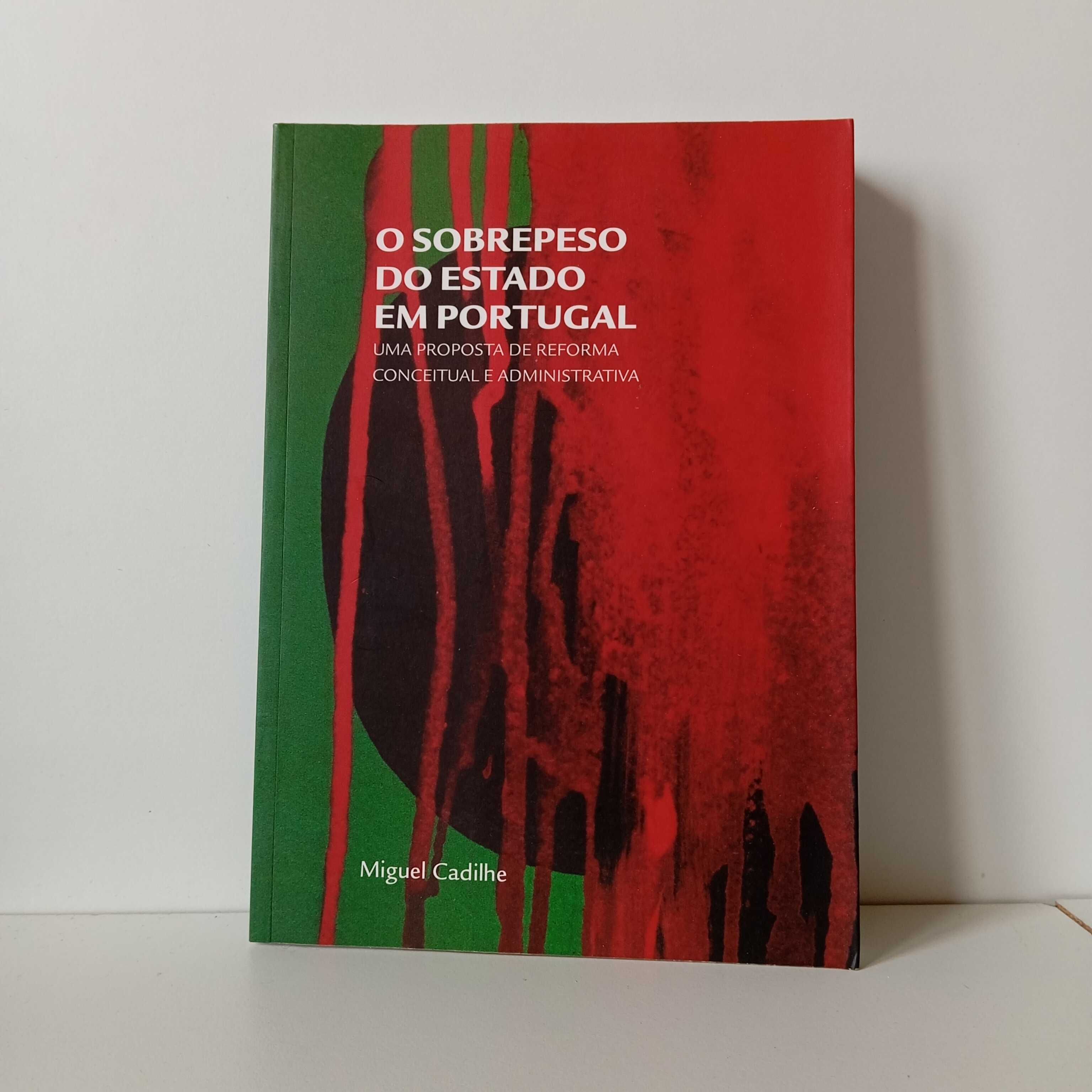 O Sobrepeso do Estado em Portugal; Miguel Cadilhe