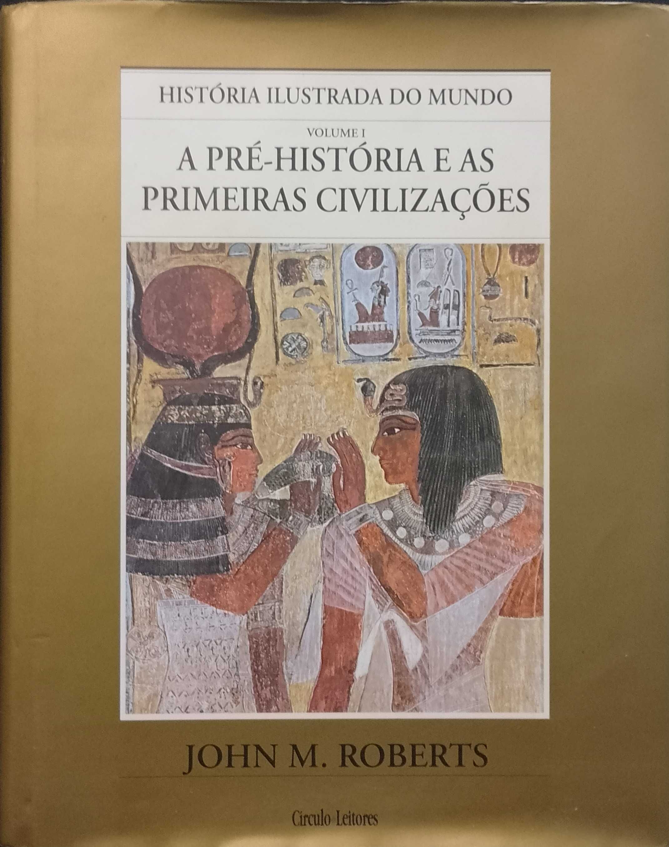 A Pré-História e as Primeiras Civilizações - John M. Roberts