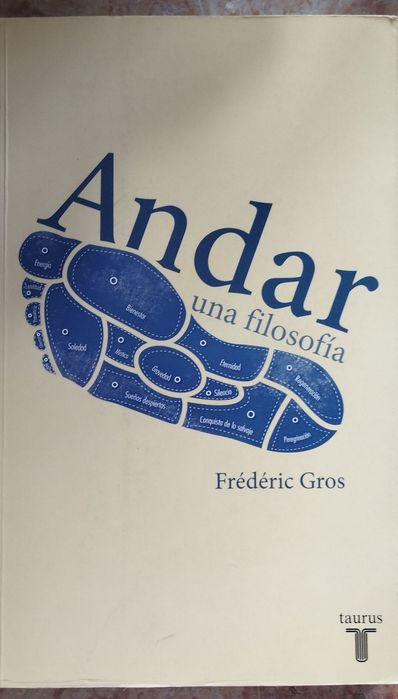 Andar, una filosofia. Edição espanhola da Taurus. Autor Frédéric Gros.