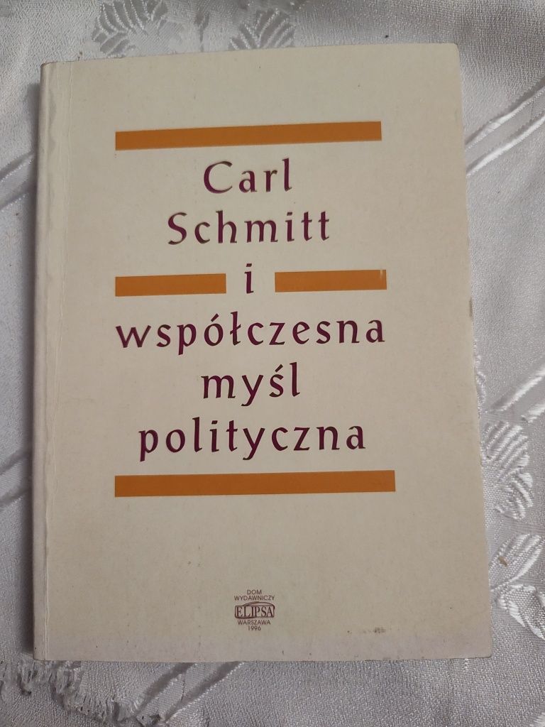 Carl Schmitt I współczesna myśl polityczna