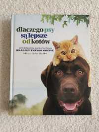 Książka "Dlaczego psy są lepsze od kotów"