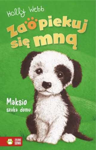 Zaopiekuj się mną. Maksio szuka domu - Holly Webb, Sophy Williams, Ja