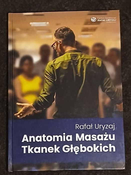 Książka Anatomia Masażu Tkanek Głębokich Rafał Uryzaj