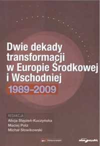 Dwie dekady transformacji w Europie Środkowej i. - red.Alicja Stępień