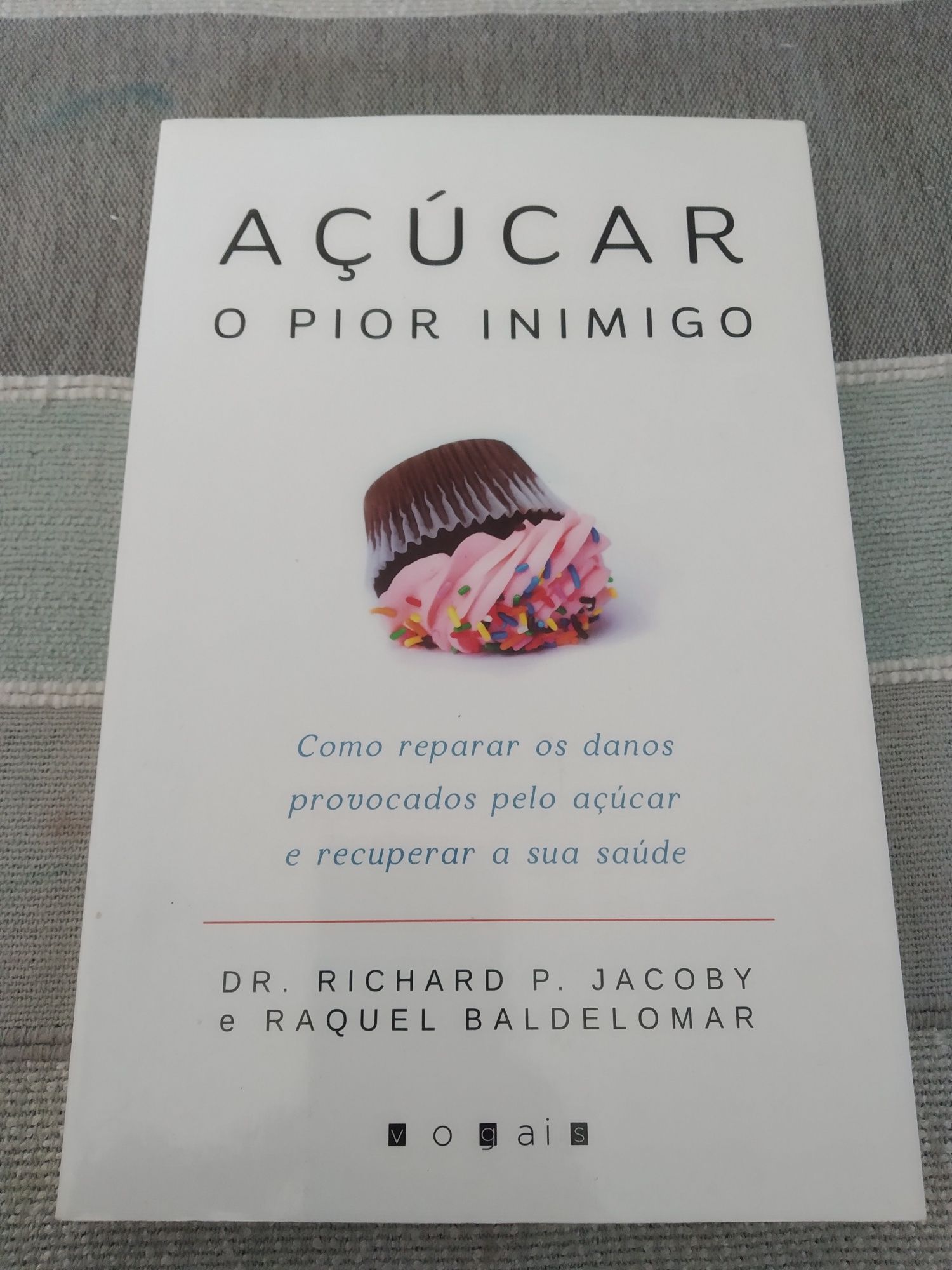 Açúcar: O pior inimigo (Dr. Richard P. Jacoby)