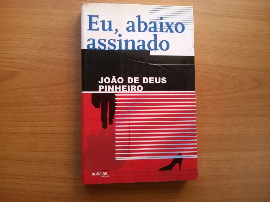 Eu, Abaixo Assinado - João de Deus Pinheiro (portes grátis)