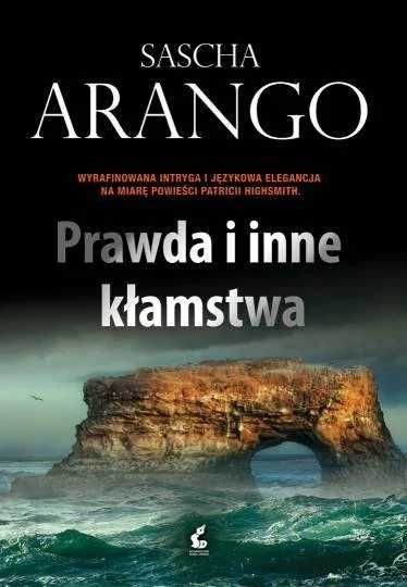 Prawda i inne kłamstwa. Sascha Arango (Nowa książka)