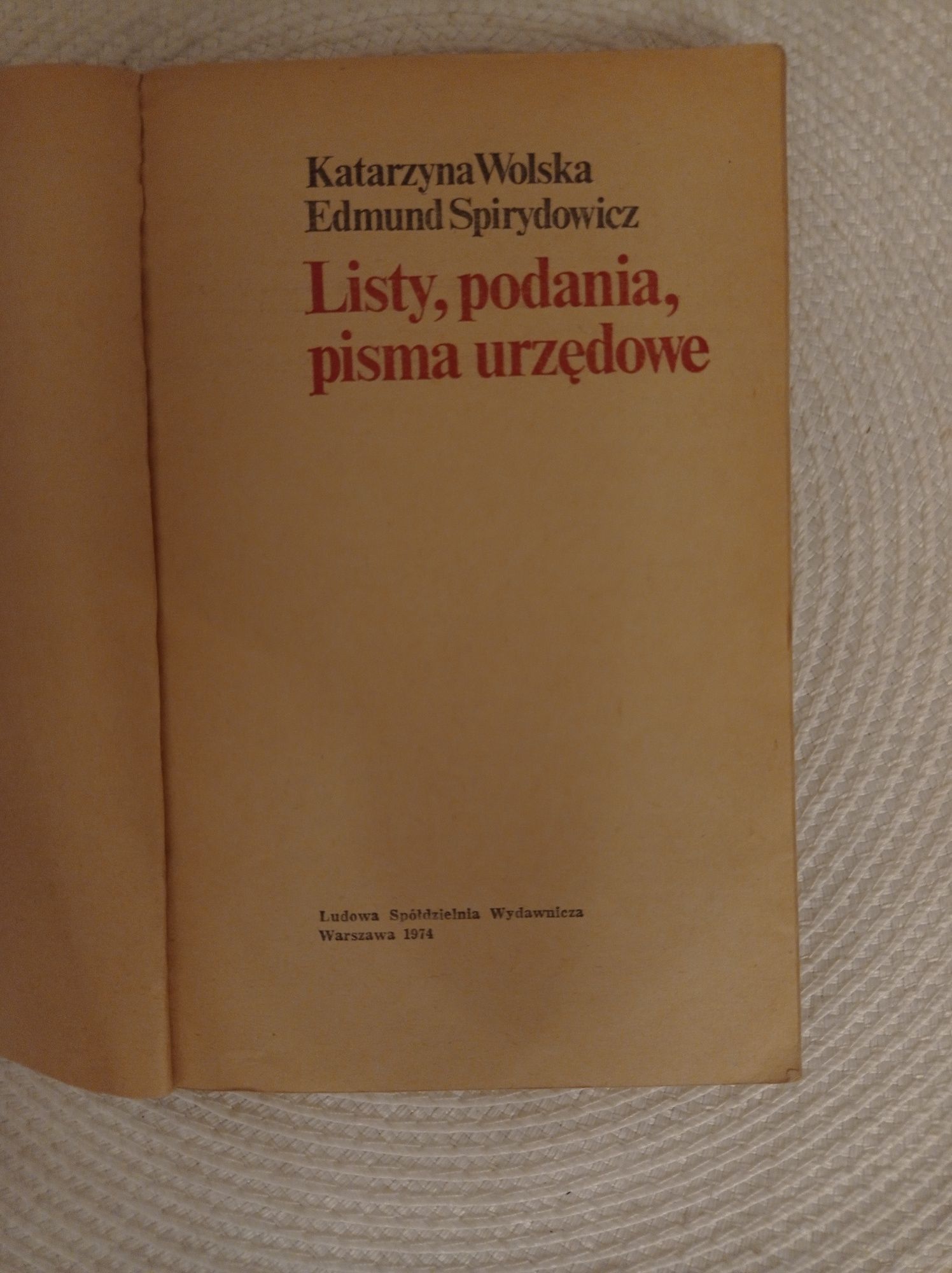 Listy , podania , pisma urzędowe. Katarzyna Wolska