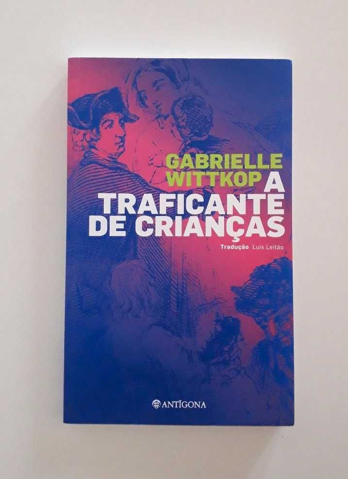 A Traficante de Crianças - Gabrielle Wittkop