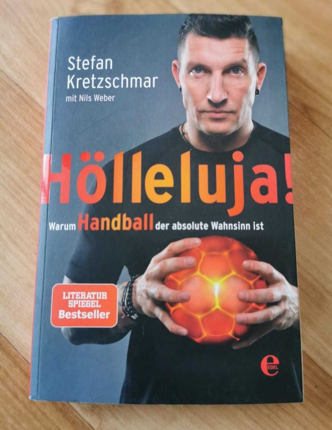 Stefan Kretzschmar - Hölleluja! Warum Handball der absolute Wahnsinn