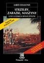 Strzelby, zarazki, maszyny. Losy ludzkich społeczeństw Jared Diamond