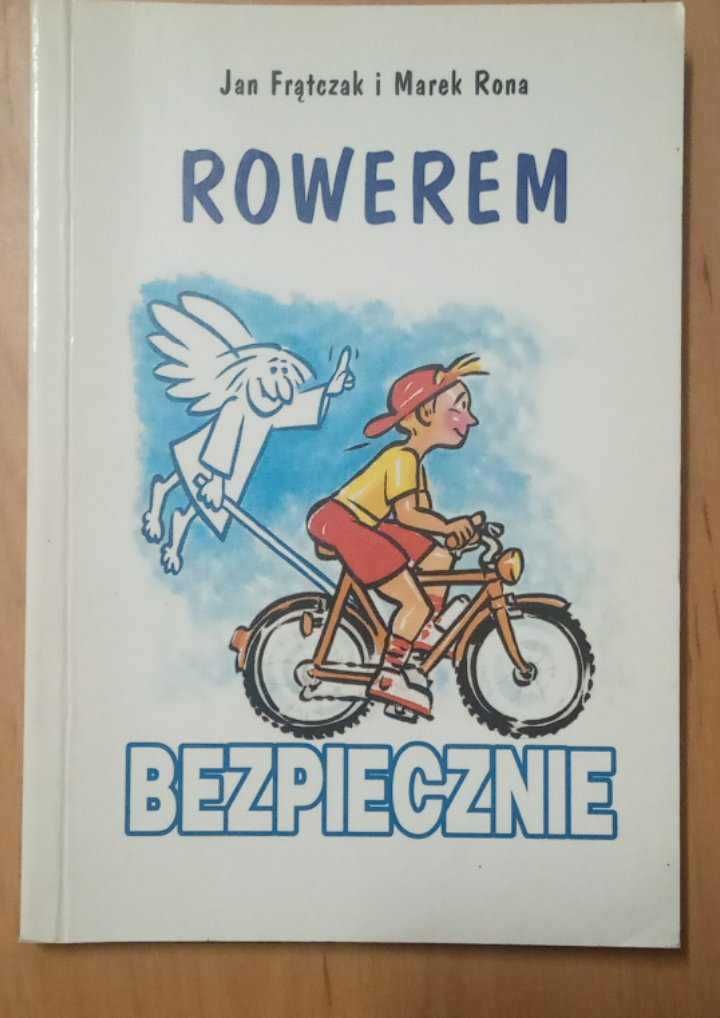 Rowerem bezpiecznie - Jan Frątczak Marek Rona