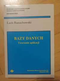 Bazy danych Tworzenie aplikacji L. Banachowski