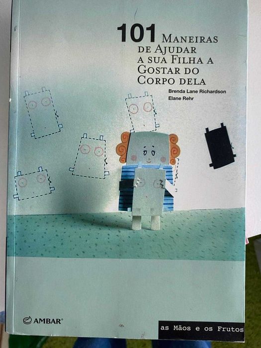 101 Maneiras de Ajudar a sua Filha a Gostar do Corpo Dela   livro 6€