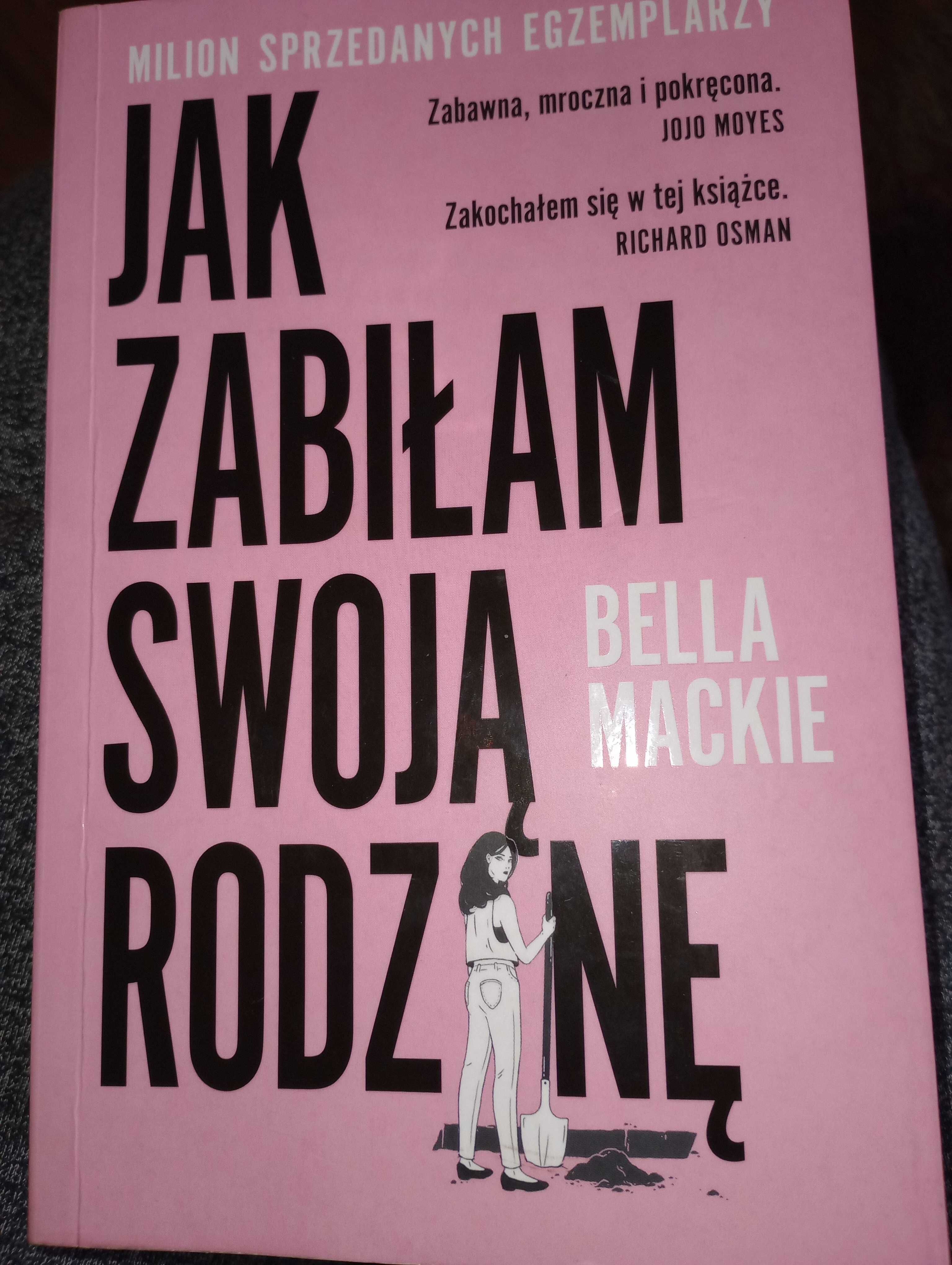 Książka " Jak zabiłam swoją rodzinę" Bella Mackie