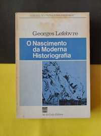 Georges Lefebvre - O Nascimento da Moderna Historiografia