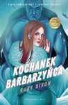 Kochanek barbarzyńca Prószyński i S-ka Ruby Dixon, Adriana Celińska