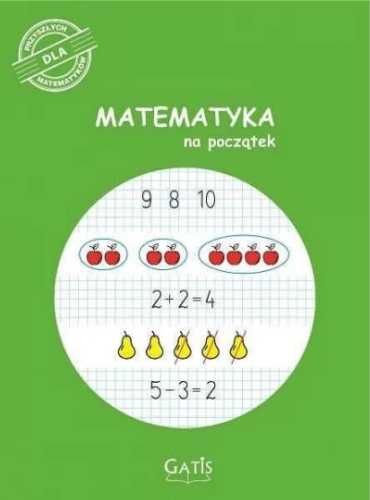 Matematyka na początek - praca zbiorowa