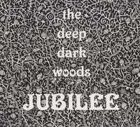 The Deep Dark Woods cd Jubilee   indie folk folia