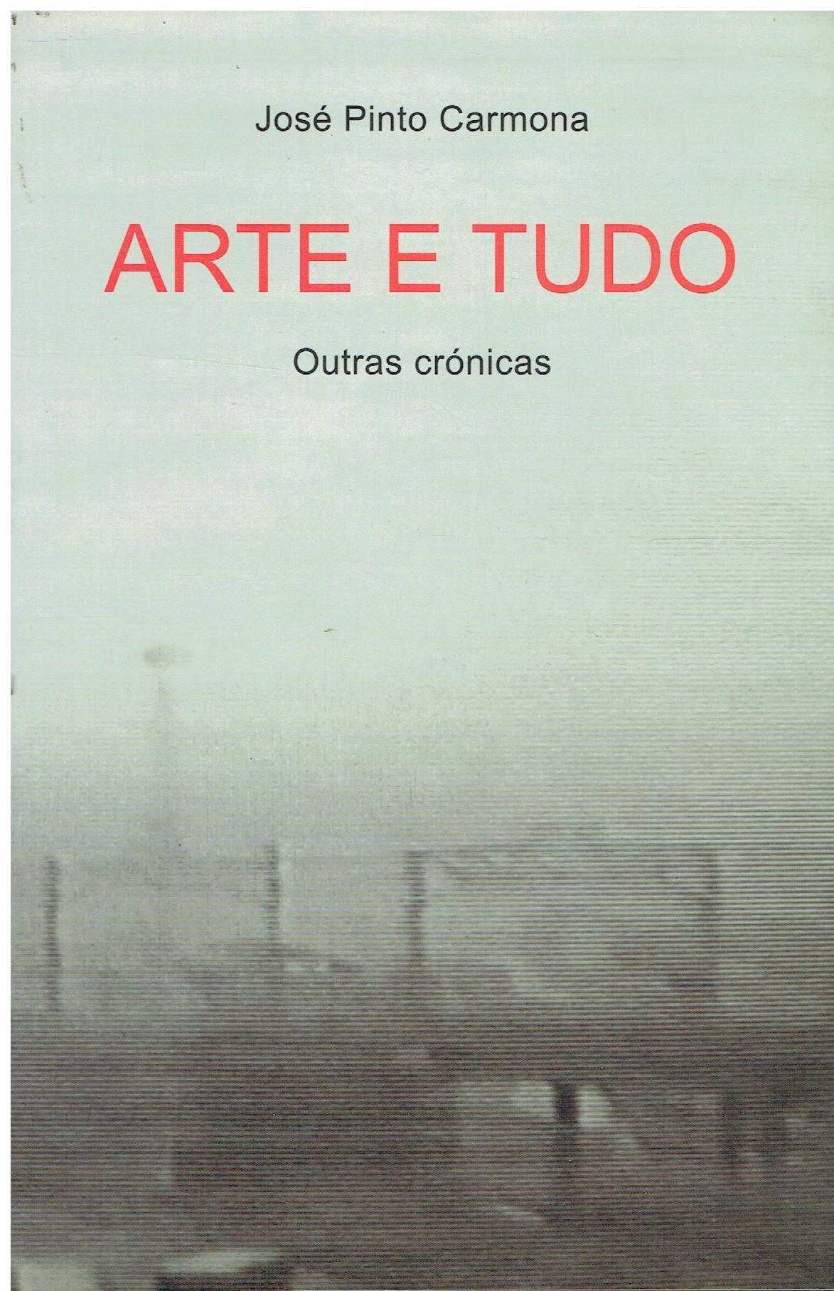13872

Arte e tudo : outras crónicas  
de José Pinto Carmona.