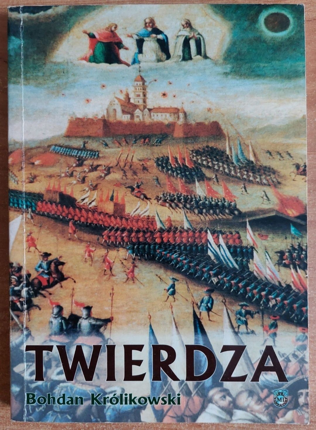 Twierdza. Opowieść jasnogórska. BOHDAN KRÓLIKOWSKI
