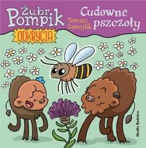 Żubr Pompik. Odkrycia T.7 Cudowne pszczoły - Tomasz Samojlik