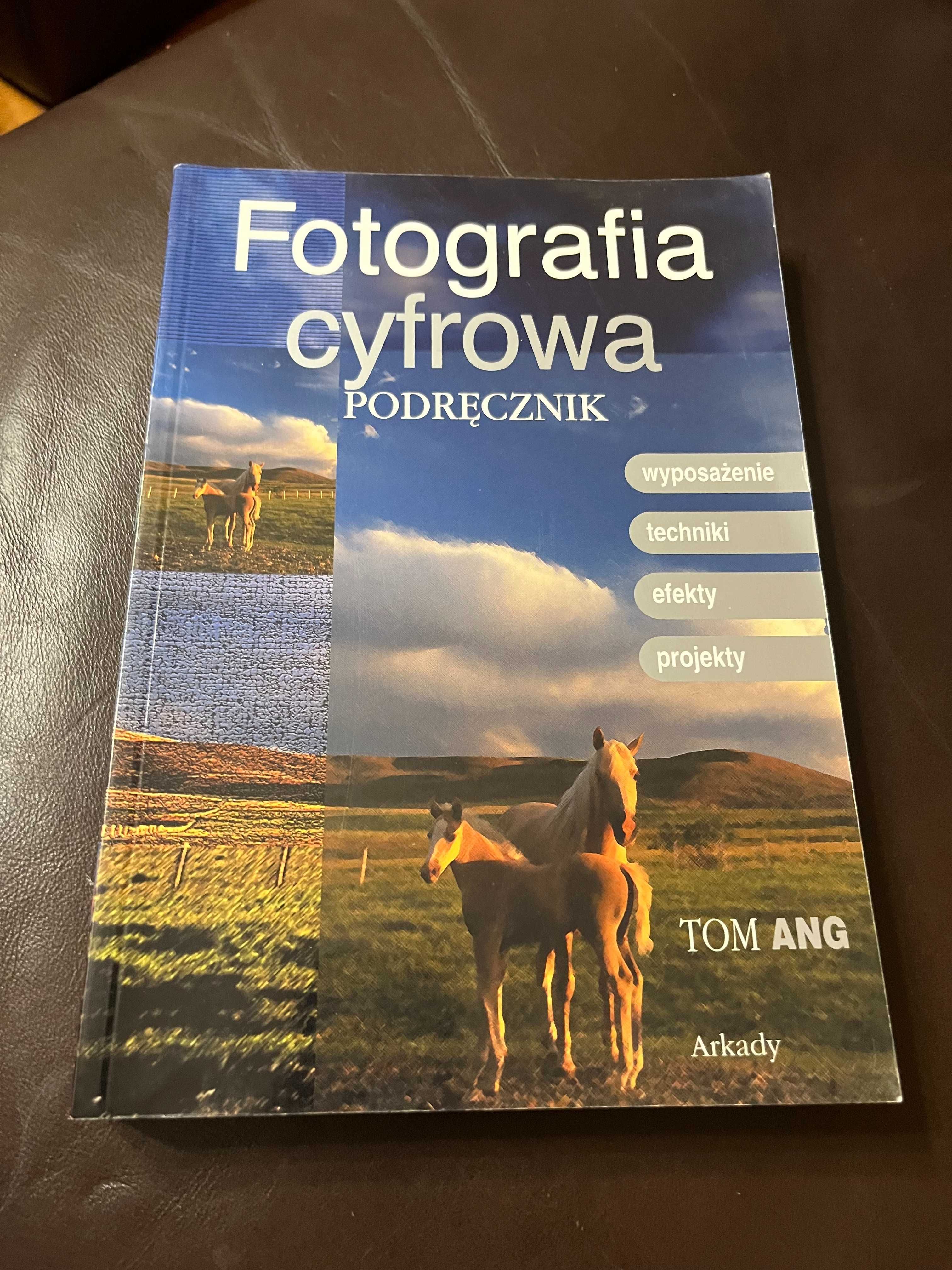 Fotografia cyfrowa podręcznik Tom Ang