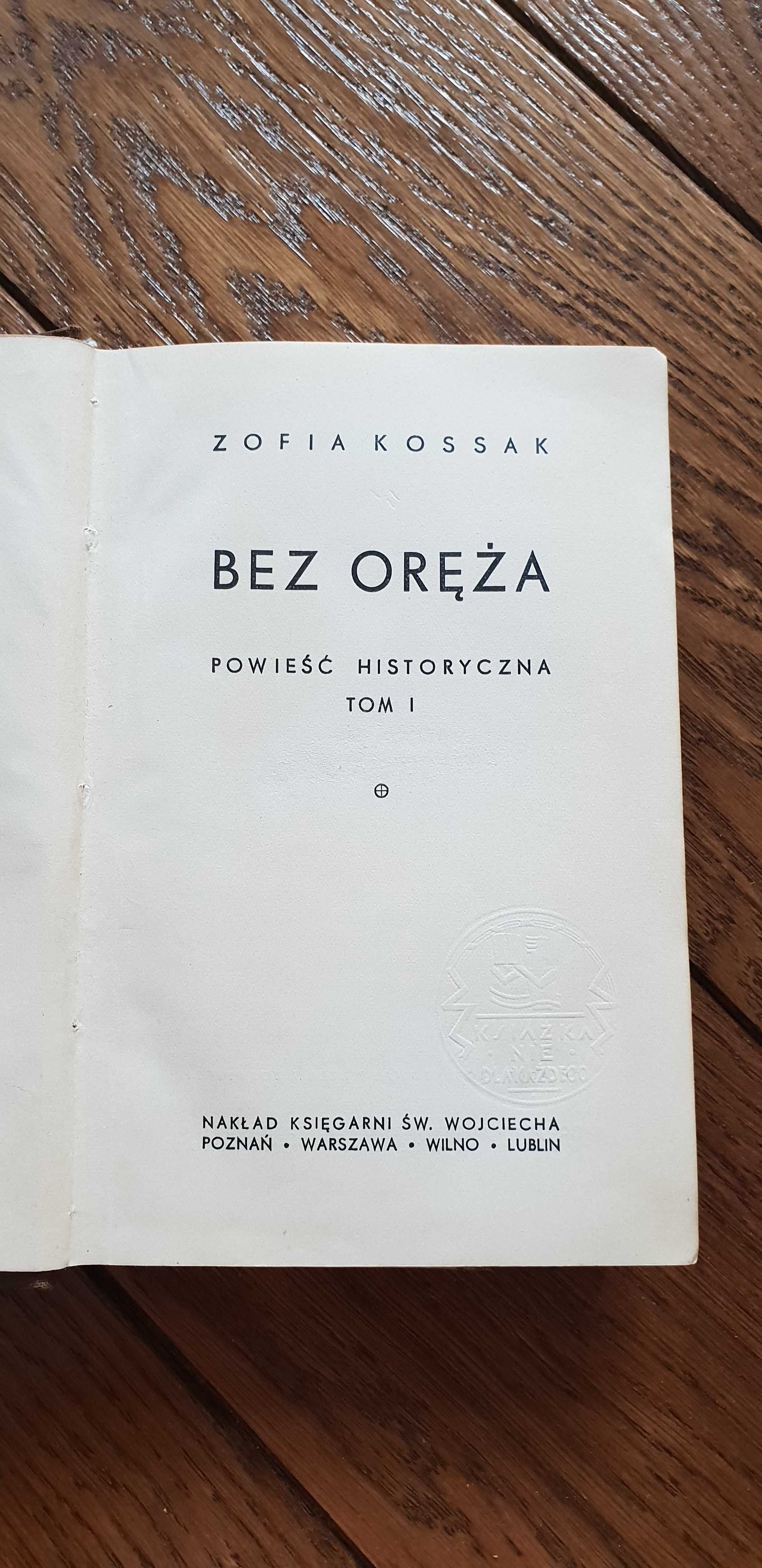 Książka rok 1937 "Bez Oręża" Zofia Kossak - tom I