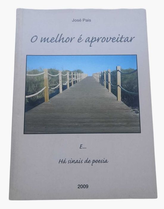 O Melhor é Aproveitar e... Há Sinais de Poesia, de José Pais