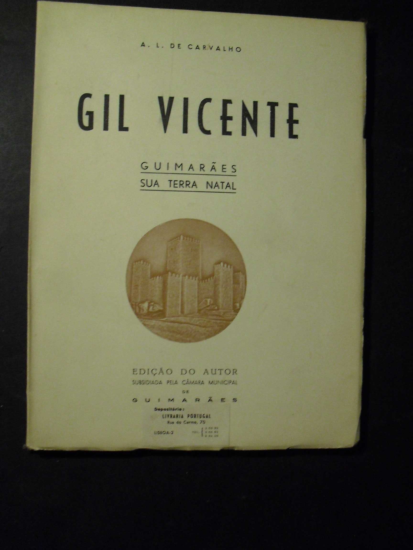 CARVALHO (A.L. DE)- GIL VICENTE- GUIMARÃES SUA TERRA NATAL-