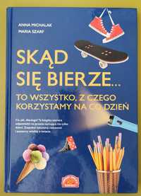 Skąd się bierze... to wszystko, z czego korzystamy na co dzień