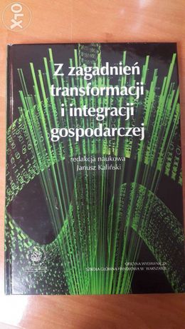 Z zagadnień transformacji i integracji gospodarczej / redakcja naukowa