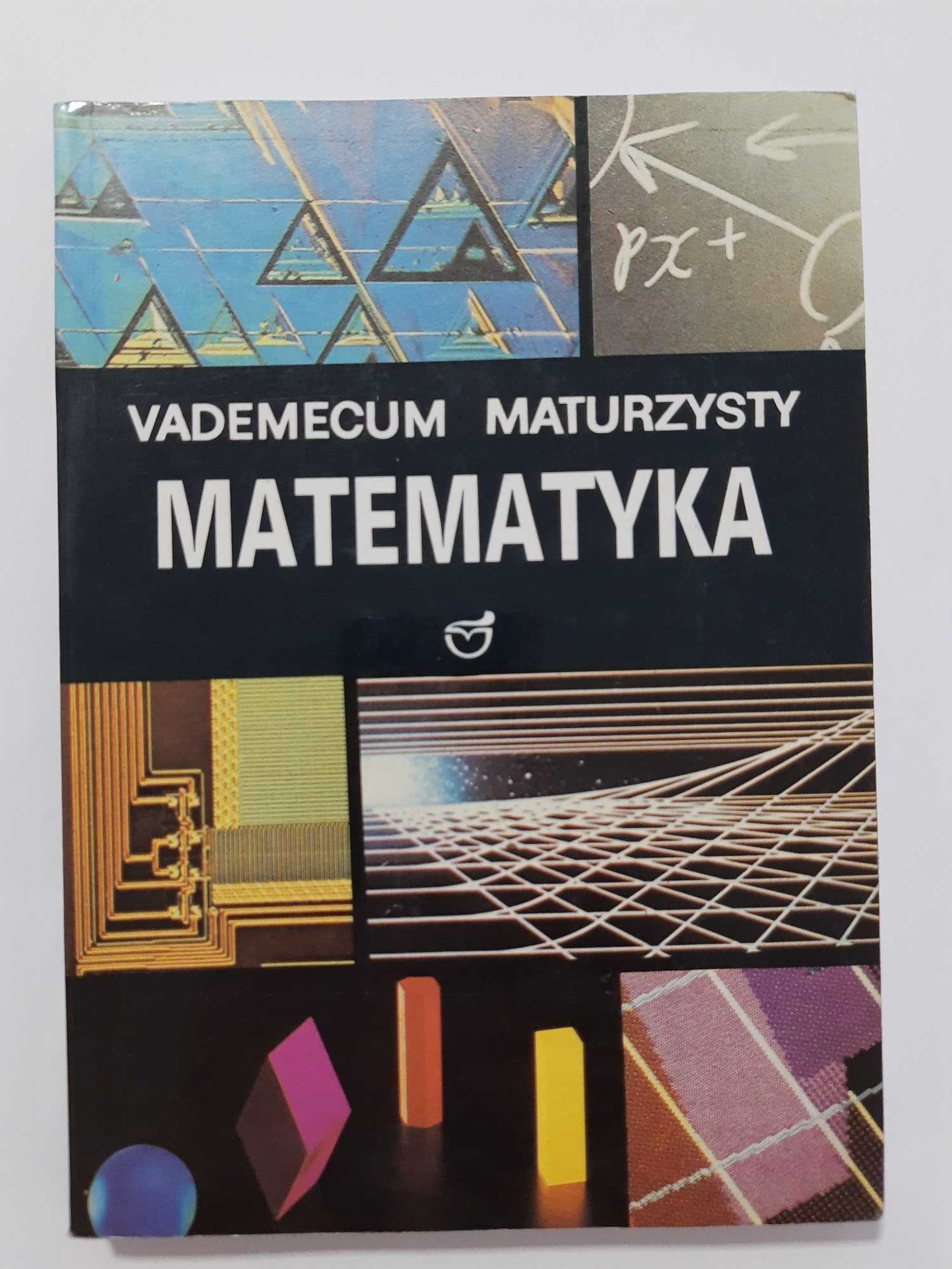 Vademecum maturzysty - Matematyka - Ewa Kaczmarska