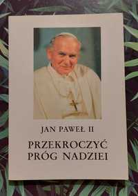 Jan Paweł II Przekroczyć próg nadziei