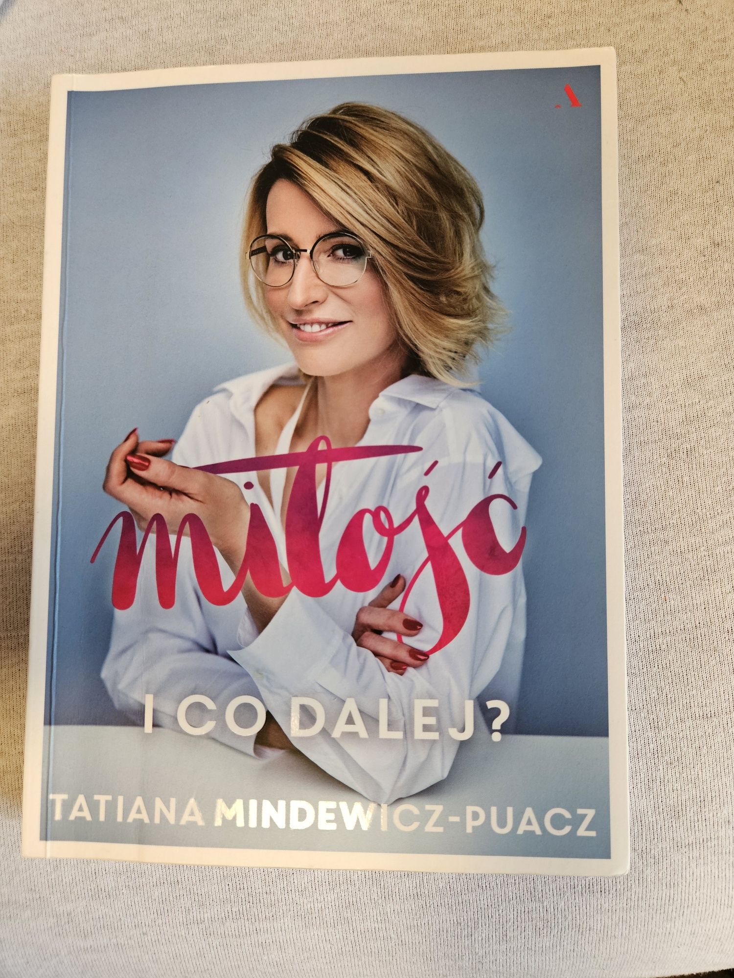 Książka "Miłość i co dalej" Tatiana Mindewicz-Puacz