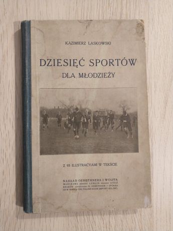 Dziesięć sportów dla młodzieży - K. Laskowski - 1912 rok