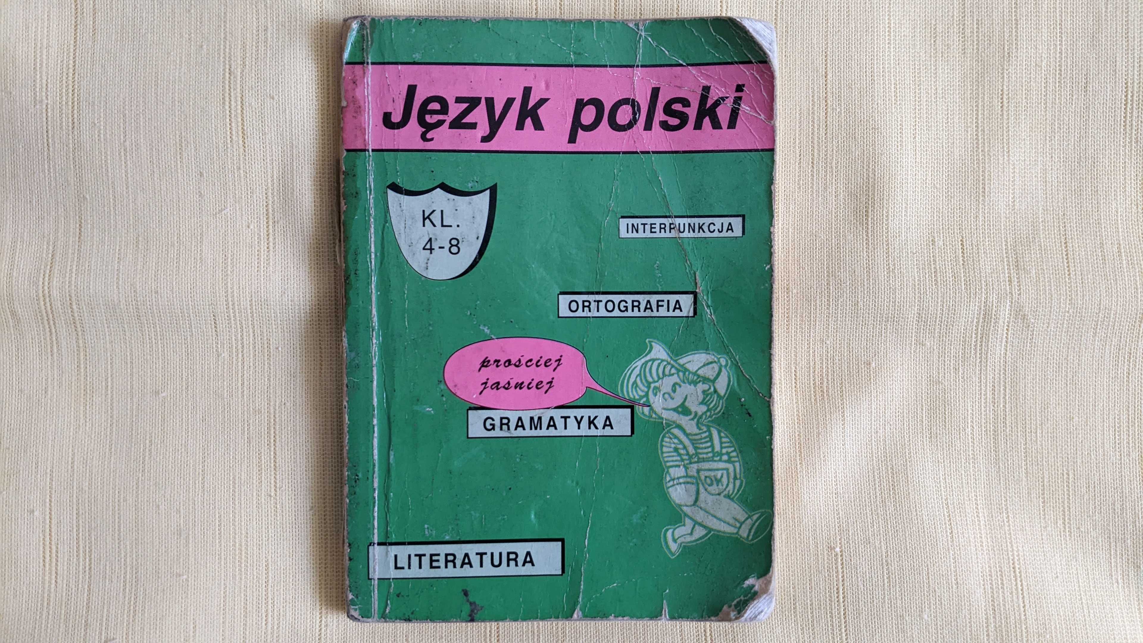 Język polski : gramatyka, literatura, ortografia. Klasy IV-VIII