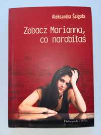 Książka Zobacz Marianna, co narobiłaś - Aleksandra Ścigała