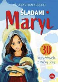 Śladami Maryi. 30 Krzyżówek z Matką Bożą - ks. Sebastian Kosecki