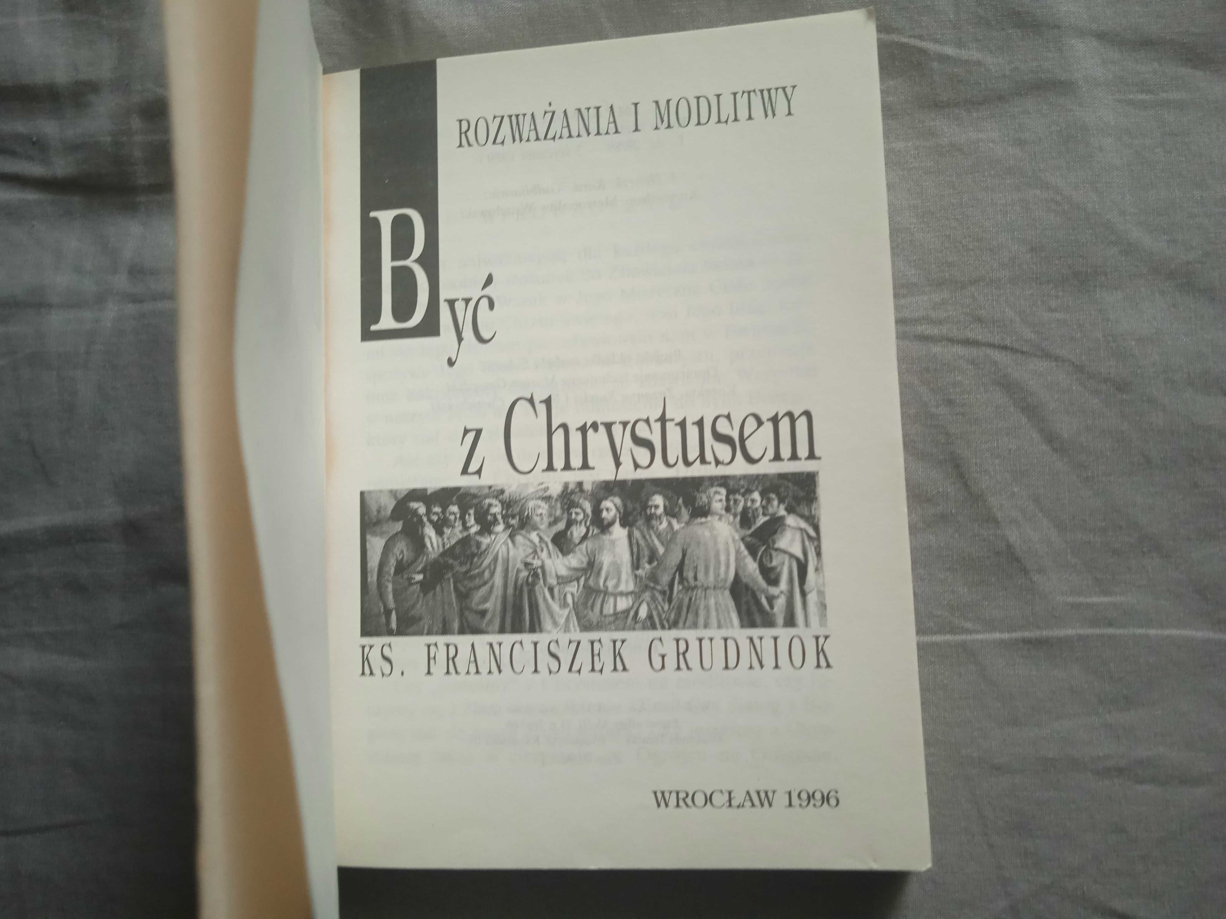 Książka Być z Chrystusem Ks. Franciszek Grudniok