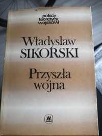 Ksiazka Wladyslaw Sikorski przyszla wojna