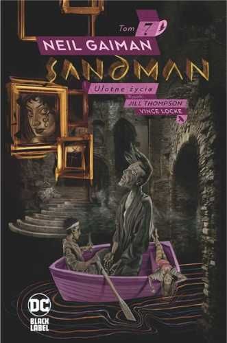 Sandman T.7 Ulotne życia - Neil Gaiman, Jill Thompson, Vince Locke, P
