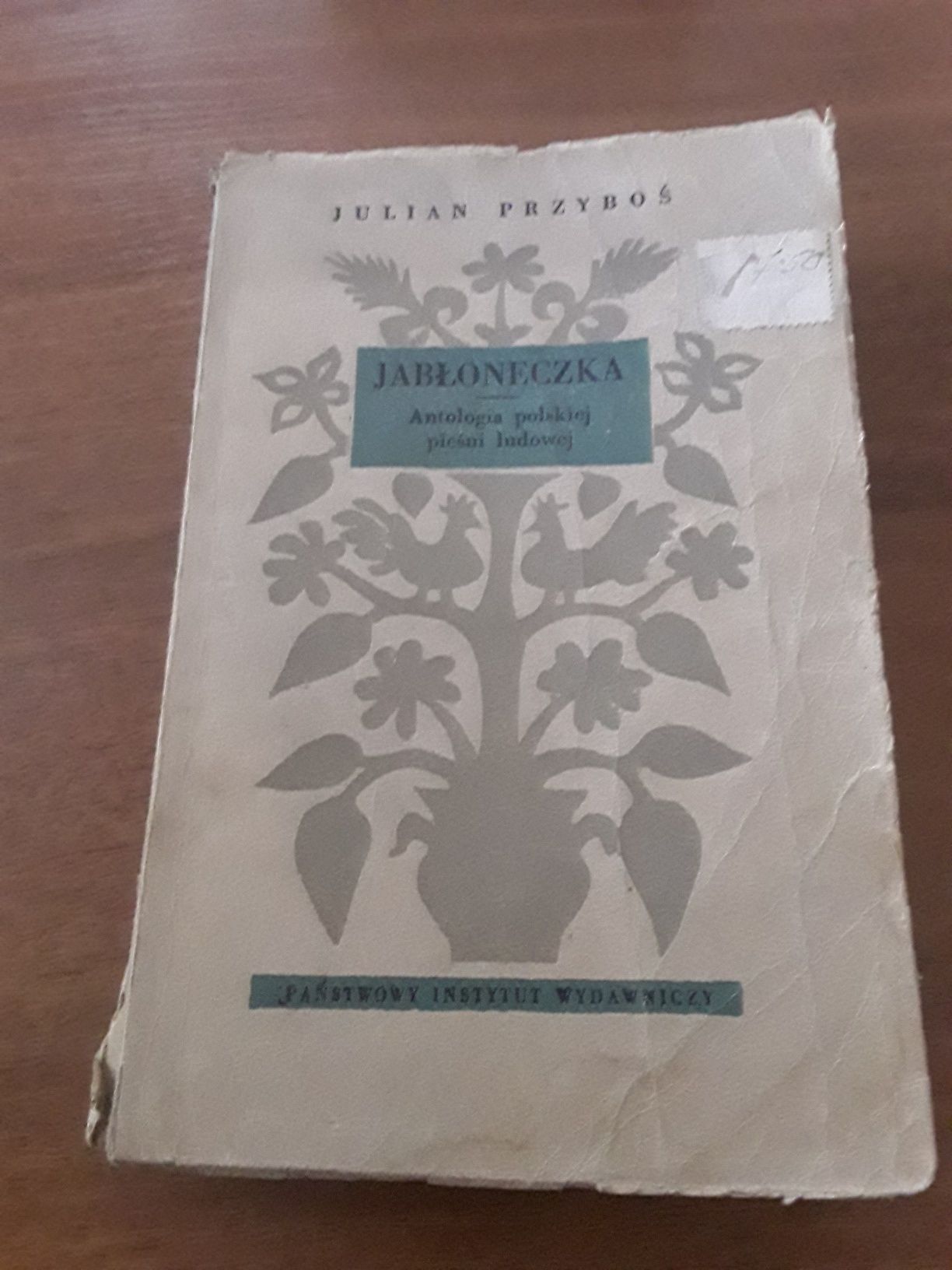 Jabłoneczka antologia polskiej pieśni Ludowej Julian Przyboś 1953