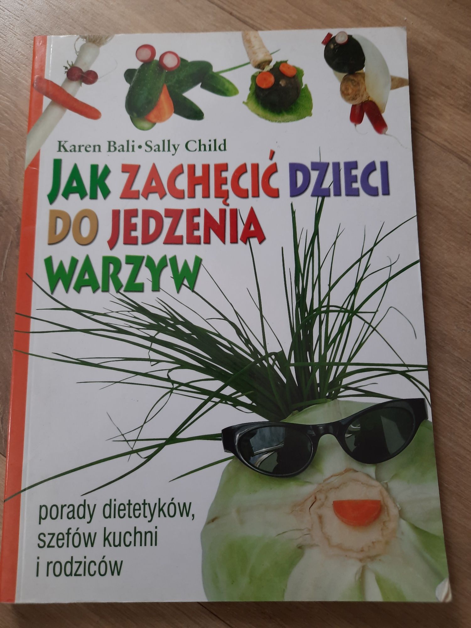 Jak zachęcić dzieci do jedzenia warzyw - Bali Karen, Child Sally