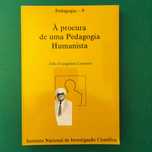 À Procura de Uma Pedagogia Humanista - João Evangelista Loureiro
