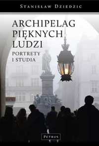 Archipelag pięknych ludzi. Portrety i studia - Stanisław Dziedzic