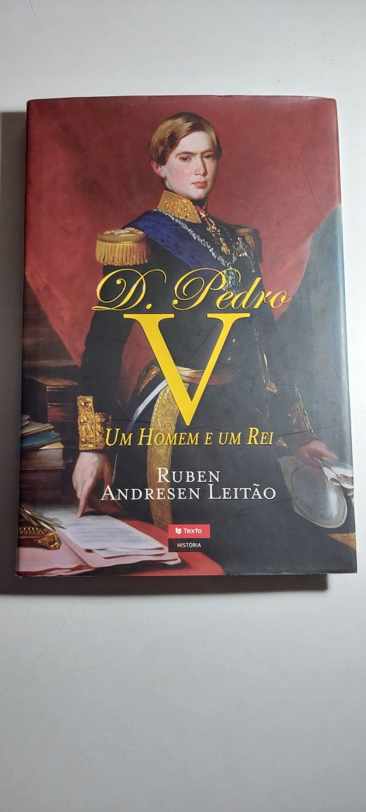 D. Pedro V, Um Homem e um Rei - Ruben Andresen Leitão